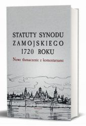  "Statuty Synodu Zamojskiego 1720 roku. Nowe t?umaczenie z komentarzami"